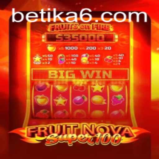 Exploring the Thrills of FruitNovaSuper100 on Betika